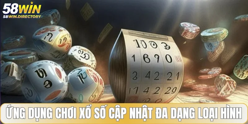 Ứng dụng chơi xổ số cập nhật đa dạng loại hình