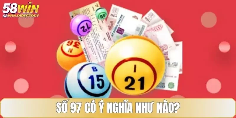 Số 97 có ý nghĩa như nào?
