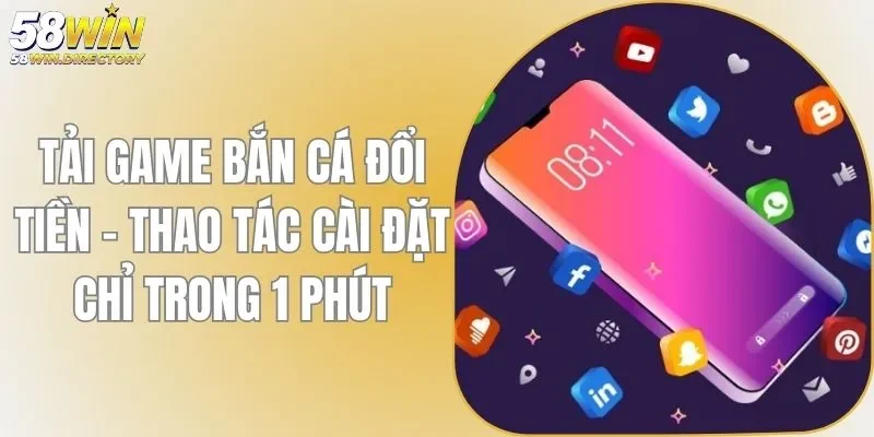 Tải Game Bắn Cá Đổi Tiền - Thao Tác Cài Đặt Chỉ Trong 1 Phút