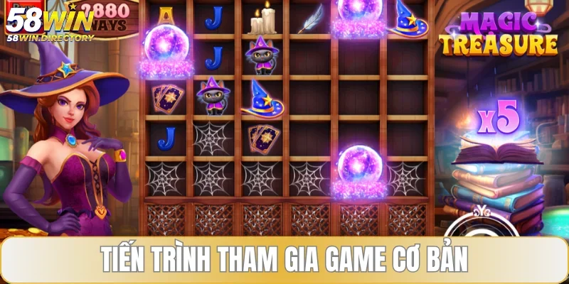 Tiến trình tham gia game nổ hũ Kho Báu Ma Thuật cơ bản