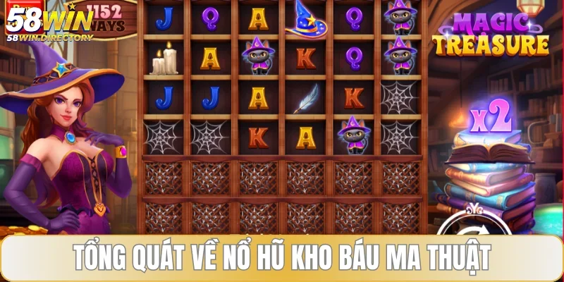 Tổng quát về nổ hũ Kho Báu Ma Thuật