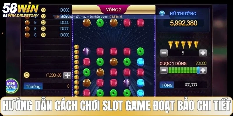 Hướng dẫn cách chơi slot game đoạt bảo chi tiết